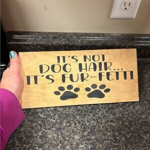 Home decor dog hair sign